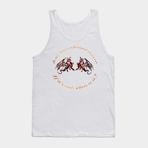 is the dragon a fictional creature? Tank Top by Halmoswi